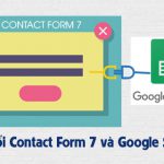 Hướng dẫn kết nối Contact Form 7 với Google Sheet